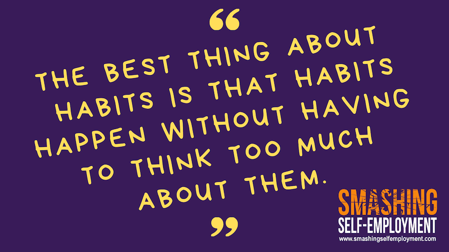 but the best thing about habits