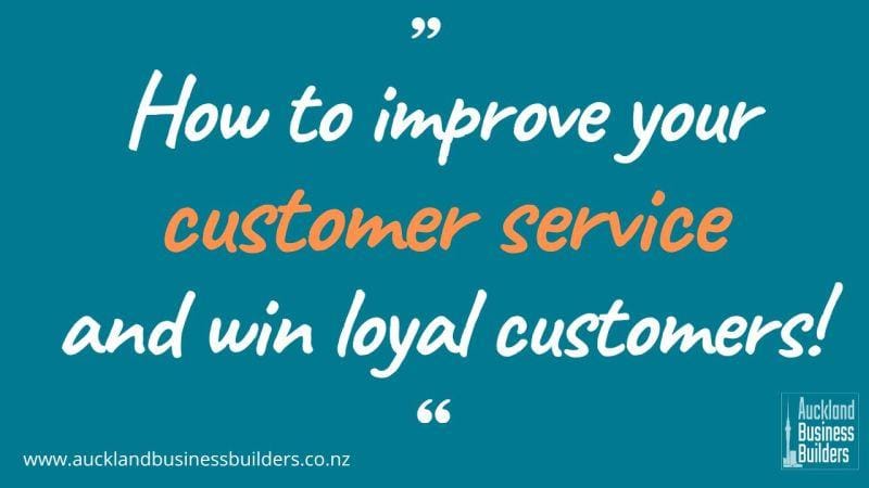 how to improve your customer service and win loyal customers!