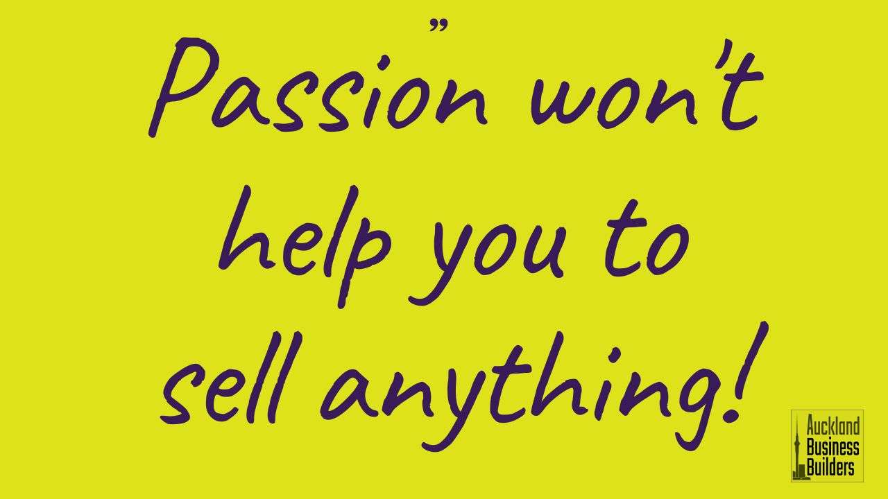 passion alone doesn't sell
