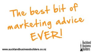 the best bit of marketing advice ever auckland marketing help