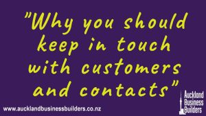 why you should keep in touch with customers and contacts auckland marketing help