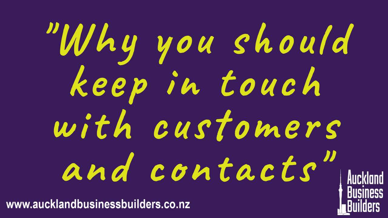 why you should keep in touch with customers and contacts auckland marketing help