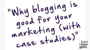 why blogging is good for your marketing smashing self employment auckland marketing agency
