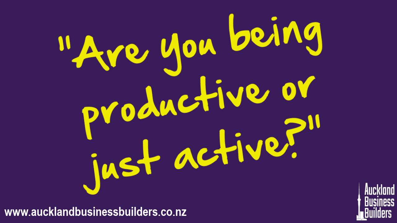 are you being productive or just active auckland marketing help