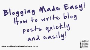 blogging made easy how to write blog posts quickly and easily