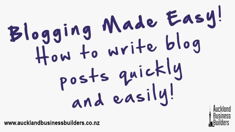 blogging made easy how to write blog posts quickly and easily
