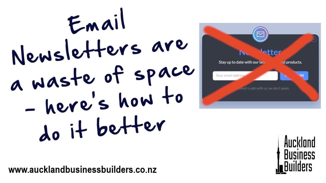 email newsletters are a waste of space auckland marketing for small businesses