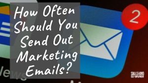 how often should you send out marketing emails freelance marketing help