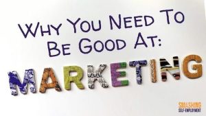why you need to be good at marketing marketing for small businesses
